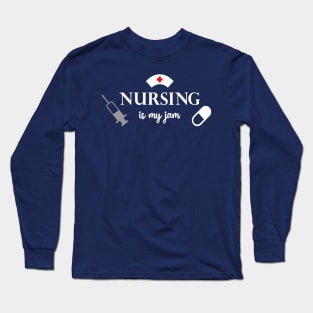 Nursing Is My Jam Long Sleeve T-Shirt